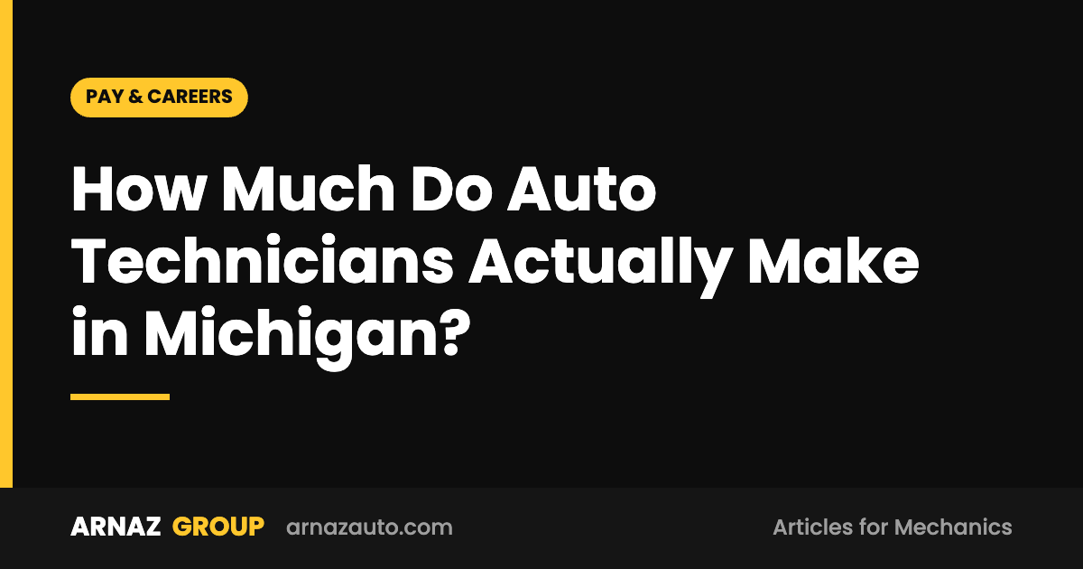 How Much Do Auto Technicians Actually Make in Michigan?