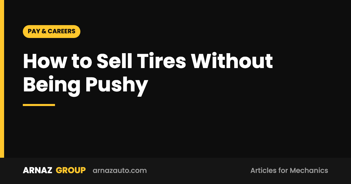 How to Sell Tires Without Being Pushy