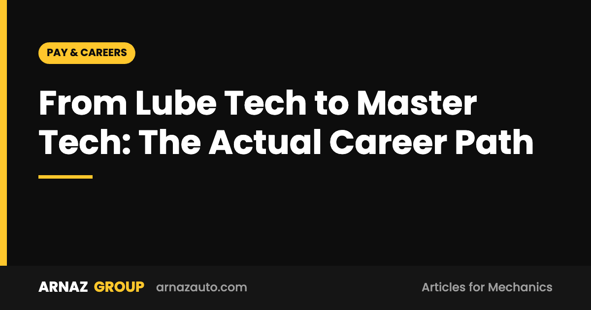 From Lube Tech to Master Tech: The Actual Career Path